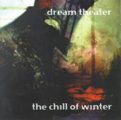 Dream Theater : The Chill of Winter